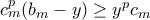 c_{m}^{p}(b_{m}-y)\geq y^{p} c_{m} c_{m}^{p}(b_{m}-y)\geq y^{p} c_{m}