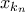 x_{k_n}