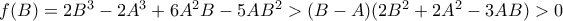f(B)=2B^{3}-2A^{3}+6A^{2}B-5AB^{2}>(B-A)(2B^{2}+2A^{2}-3AB)>0