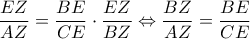 \dfrac{EZ}{AZ}=\dfrac{BE}{CE}\cdot \dfrac{EZ}{BZ}\Leftrightarrow \dfrac{BZ}{AZ}=\dfrac{BE}{CE}