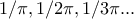 1/\pi,1/2\pi,1/3\pi...