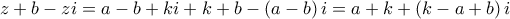 z + b - zi = a - b + ki + k + b - \left( {a - b} \right)i = a + k + \left( {k - a + b} \right)i