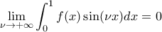 \displaystyle \lim_{\nu \to +\infty} \int_{0}^{1} f(x) \sin(\nu x) dx = 0