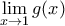 \displaystyle{\lim_{x\rightarrow 1} g(x)    