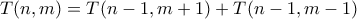 T(n,m)=T(n-1,m+1)+T(n-1,m-1)