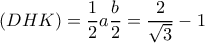 \displaystyle{ 
(DHK) =  {1 \over 2}a{b \over 2} = {2 \over \sqrt{3}}-1 
}