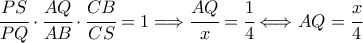 \cfrac{PS}{PQ} \cdot \cfrac{AQ}{AB} \cdot \cfrac{CB}{CS} = 1 \Longrightarrow \cfrac{AQ}{x} = \cfrac{1}{4} \Longleftrightarrow AQ = \cfrac{x}{4}