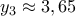 y_3\approx 3,65