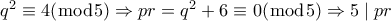 q^2 \equiv 4(\bmod5) \Rightarrow pr=q^2+6 \equiv 0 (\bmod5) \Rightarrow 5 \mid pr