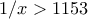 1/x > 1153