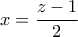 \displaystyle x = \frac{{z - 1}}{2}