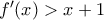 f^\prime(x)>x+1