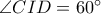 \angle{CID}=60^{\circ}