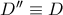 D'' \equiv D D'' \equiv D