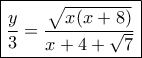\boxed{\frac{y}{3} = \frac{{\sqrt {x(x + 8)} }}{{x + 4 + \sqrt 7 }}}