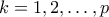 k=1,2,\ldots,p
