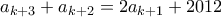 a_{k+3}+a_{k+2}=2a_{k+1}+2012