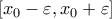 \displaystyle{ 
\left[ {x_0  - \varepsilon ,x_0  + \varepsilon } \right] 
}
