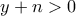 y+n>0