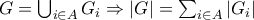 G = \bigcup_{i \in A}G_{i} \Rightarrow |G| = \sum_{i \in A}|G_i|