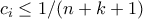 c_i \leq 1/(n+k+1)