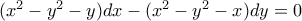 (x^2-y^2-y)dx-(x^2-y^2-x)dy=0