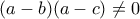 (a-b)(a-c)\neq 0