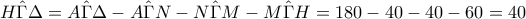 H\hat{\Gamma }\Delta =A\hat{\Gamma }\Delta -A\hat{\Gamma }N-N\hat{\Gamma }M-M\hat{\Gamma }H=180-40-40-60=40