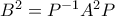 B^2=P^{-1}A^2P