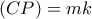 \displaystyle{(CP)=mk}