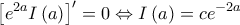 \displaystyle{{\left[ {{e^{2a}}I\left( a \right)} \right]^\prime } = 0 \Leftrightarrow I\left( a \right) = c{e^{ - 2a}}}