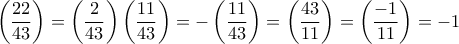 \displaystyle \left( \frac{22}{43}\right) = \left( \frac{2}{43}\right)\left( \frac{11}{43}\right) = -\left( \frac{11}{43}\right) = \left( \frac{43}{11}\right) = \left( \frac{-1}{11}\right) = -1 \displaystyle \left( \frac{22}{43}\right) = \left( \frac{2}{43}\right)\left( \frac{11}{43}\right) = -\left( \frac{11}{43}\right) = \left( \frac{43}{11}\right) = \left( \frac{-1}{11}\right) = -1