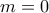 \displaystyle{m = 0}