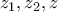 z_{1},z_{2},z