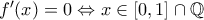 f^{\prime}(x)=0 \Leftrightarrow x \in [0,1] \cap \mathbb{Q}