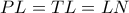 PL=TL=LN