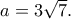 a=3\sqrt 7.