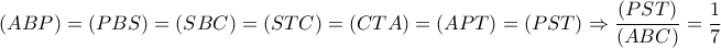 (ABP)=(PBS)=(SBC)=(STC)=(CTA)=(APT)=(PST) \Rightarrow \dfrac{(PST)}{(ABC)}= \dfrac{1}{7} (ABP)=(PBS)=(SBC)=(STC)=(CTA)=(APT)=(PST) \Rightarrow \dfrac{(PST)}{(ABC)}= \dfrac{1}{7}