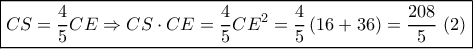 \boxed{CS = \frac{4}{5}CE \Rightarrow CS \cdot CE = \frac{4}{5}C{E^2} = \frac{4}{5}\left( {16 + 36} \right) = \frac{{208}}{5}\,\,(2)}