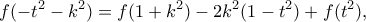 \displaystyle{f(-t^2-k^2)=f(1+k^2)-2k^2(1-t^2)+f(t^2),}