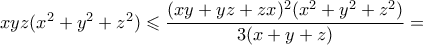xyz(x^2+y^2+z^2) \leqslant \dfrac{(xy+yz+zx)^2(x^2+y^2+z^2)}{3(x+y+z)}= 