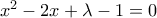 x^2-2x+\lambda -1 = 0