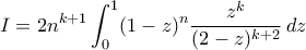 \displaystyle{ I = 2n^{k+1}\int_0^1 (1-z)^n \frac{z^k}{(2-z)^{k+2}} \, dz}