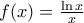 f(x)=\frac{\ln x}{x}