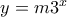 y=m3^x