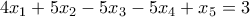 4 x_1 +5 x_2 -5 x_3 - 5 x_4 + x_5 =3