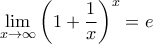 \displaystyle{\lim_{x\rightarrow \infty}\left (1+\frac{1}{x}\right)^{x} = e}