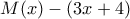 M(x)-(3x+4) M(x)-(3x+4)