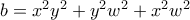 b = x^2y^2 + y^2w^2 + x^2w^2