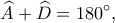 \displaystyle \widehat A + \widehat D=180^\circ ,